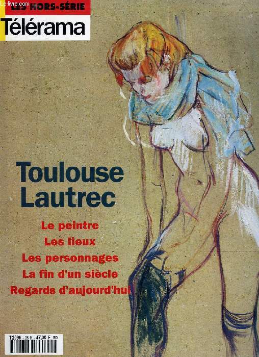 TELERAMA, HORS-SERIE, TOULOUSE-LAUTREC