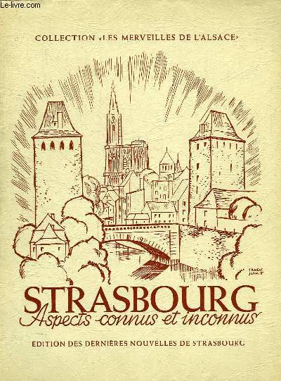 STRASBOURG, ASPECTS CONNUS ET INCONNUS