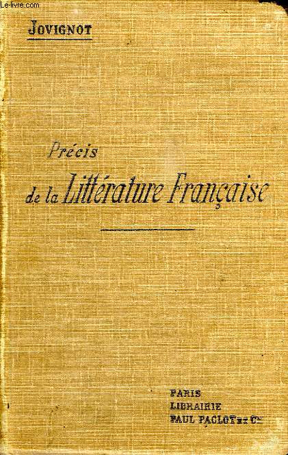 PRECIS DE LITTERATURE FRANCAISE, PRECEDE DE NOTIONS DE GRAMMAIRE HISTORIQUE