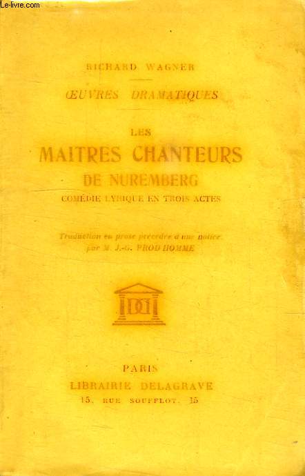 LES MAITRES CHANTEURS DE NUREMBERG, COMEDIE LYRIQUE EN 3 ACTES