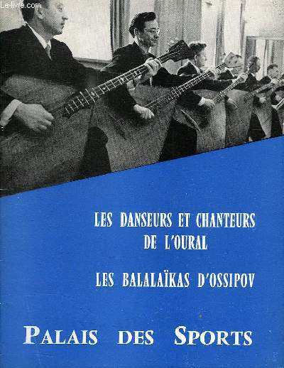 LES DANSEURS ET CHANTEURS DE L'OURAL, LES BALALAIKAS D'OSSIPOV