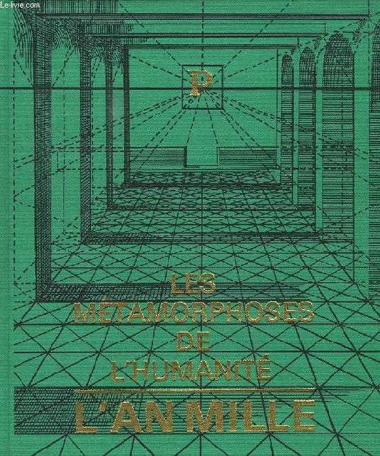 LES METAMORPHOSES DE L'HUMANITE, 900/1100, DIEU, L'AN MILLE, LE MONDE EN PERIL