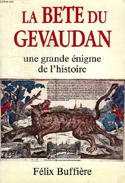 LA BETE DU GEVAUDAN, UNE GRANDE ENIGME DE L'HISTOIRE