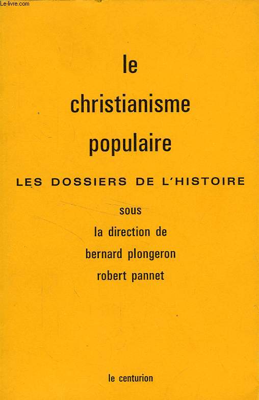 LE CHRISTIANISME POPULAIRE, LES DOSSIERS DE L'HISTOIRE