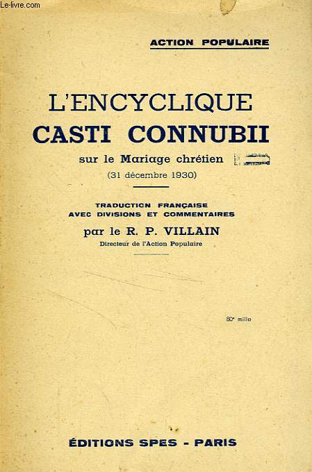 L'ENCYCLIQUE CASTI CONNUBII, SUR LE MARIAGE CHRETIEN (31 DEC. 1930)