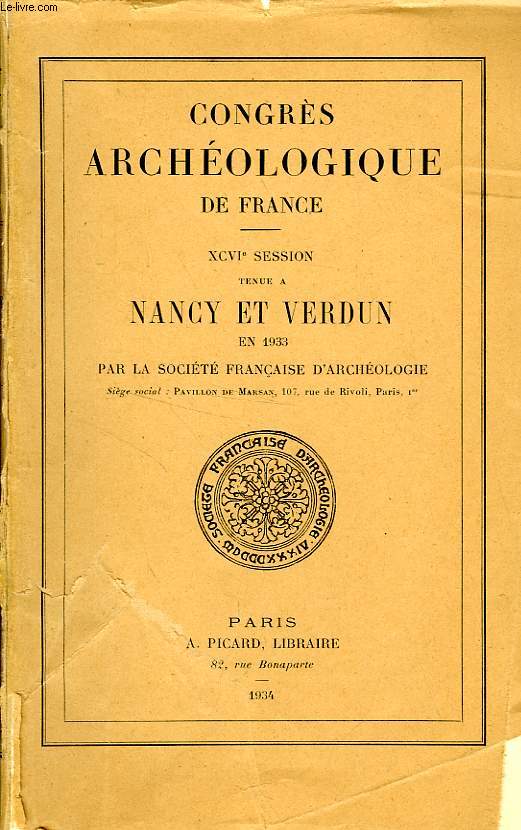 CONGRES ARCHEOLOGIQUE DE FRANCE, XCVIe SESSION, TENUE A NANCY ET VERDUN EN 1933