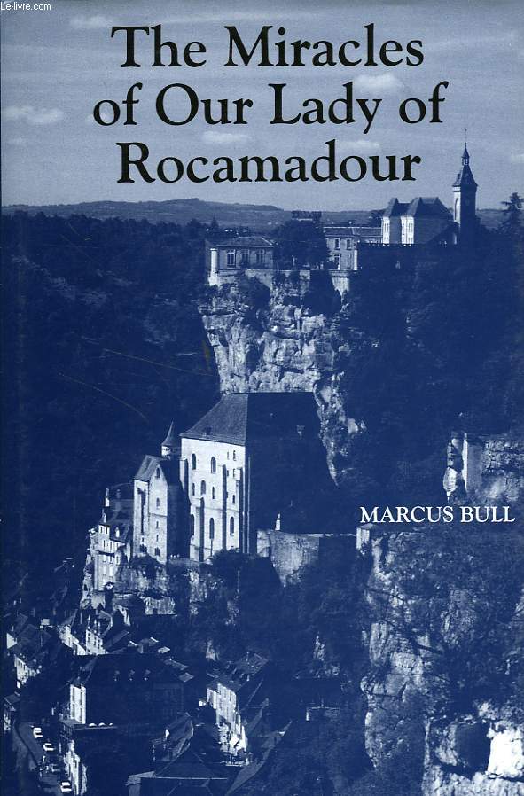 THE MIRACLES OF OUR LADY OF ROCAMADOUR, ANALYSIS AND TRANSLATION