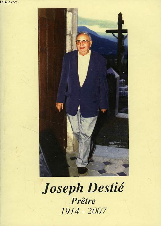 JOSEPH DESTIE, PRETRE, 1914-2007