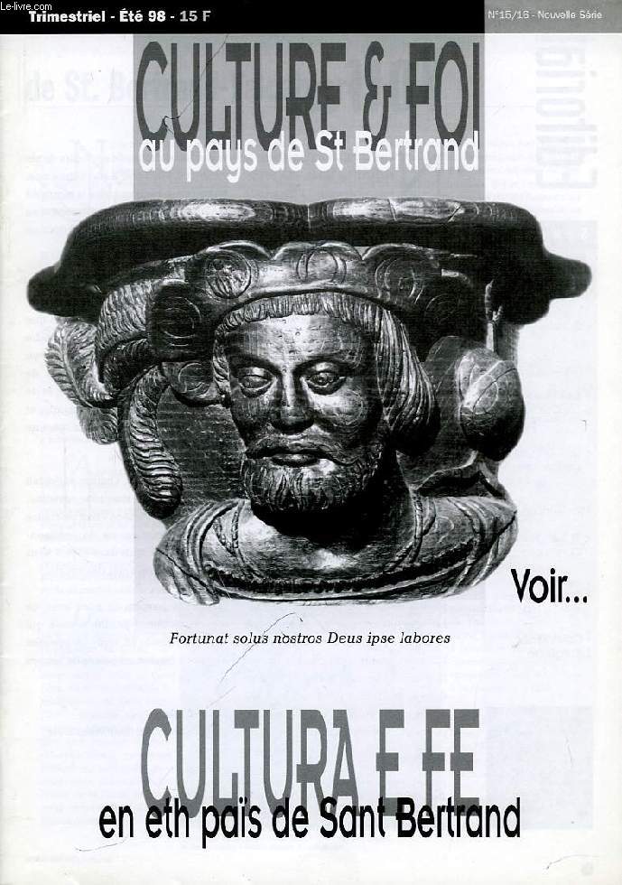 CULTURE & FOI AU PAYS DE St BERTRAND, N 15-16, NOUVELLE SERIE, ETE 1998