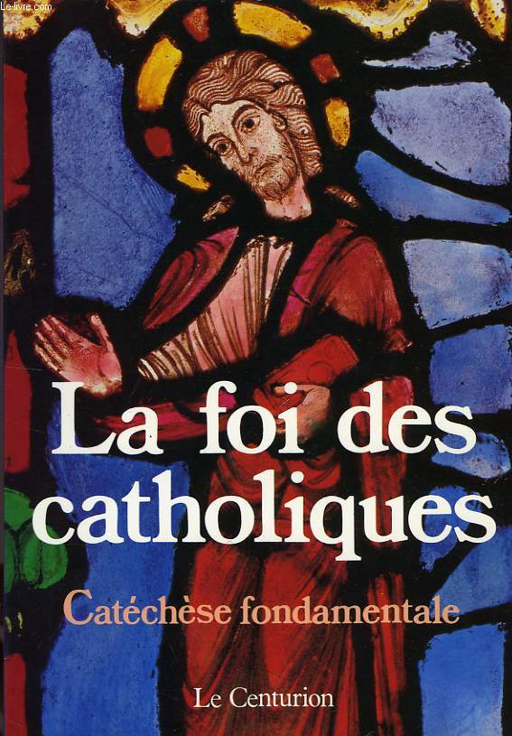 LA FOI DES CATHOLIQUES