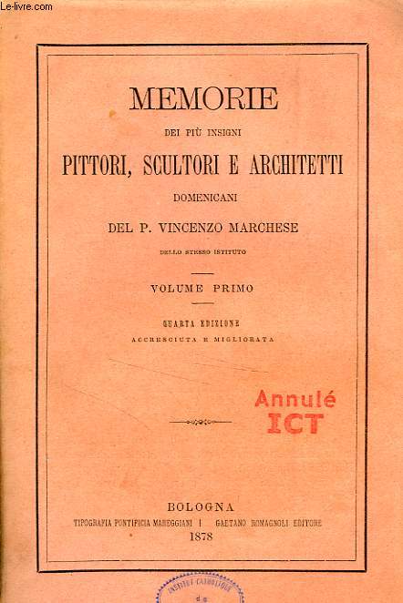 MEMORIE DEI PIU INSIGNI PITTORI, SCULTORI E ARCHITETTI DOMENICANI, VOL. I