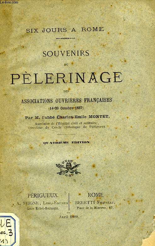 SOUVENIRS DU PELERINAGE DES ASSOCIATIONS OUVRIERES FRANCAISES (OCT. 1887), A ROME