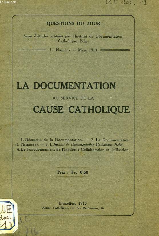 QUESTIONS DU JOUR, N 1, MARS 1913, LA DOCUMENTATION AU SERVICE DE LA CAUSE CATHOLIQUE