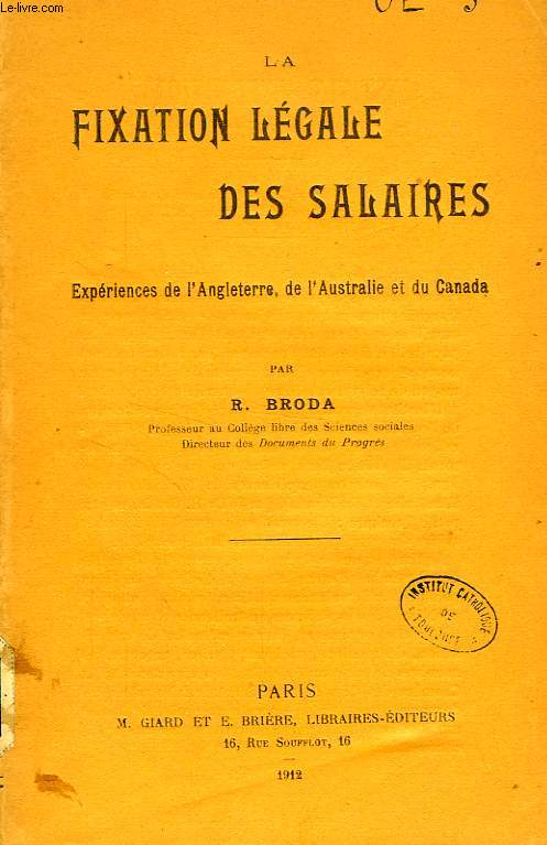 LA FIXATION LEGALE DES SALAIRES, EXPERIENCE DE L'ANGLETERRE, DE L'AUSTRALIE ET DU CANADA