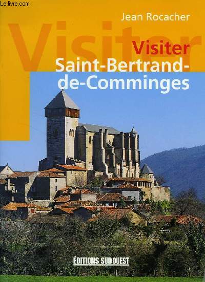 VISITER SAIN-BERTRAND DE COMMINGES