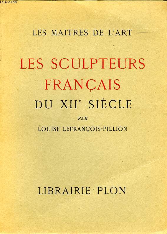 LES SCULPTEURS FRANCAIS DU XIIe SIECLE