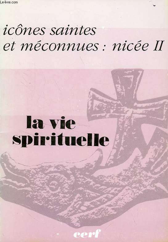 LA VIE SPIRITUELLE, N 672, TOME 140, NOV.-DEC. 1986, ICONES SAINTES ET MECONNUES: NICEE II