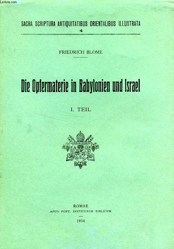 DIE OPFERMATERIE IN BABYLONIEN UND ISRAEL, I. TEIL