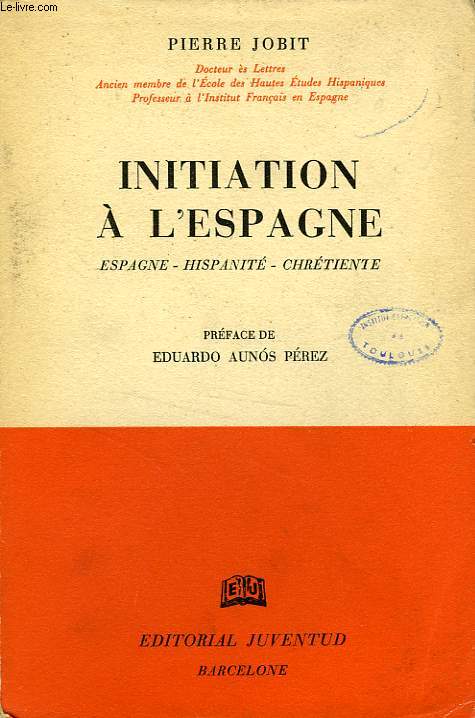 INITIATION A L'ESPAGNE, ESPAGNE, HISPANITE, CHRETIENTE