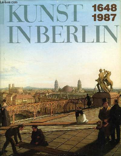 KUNST IN BERLIN 1648-1987