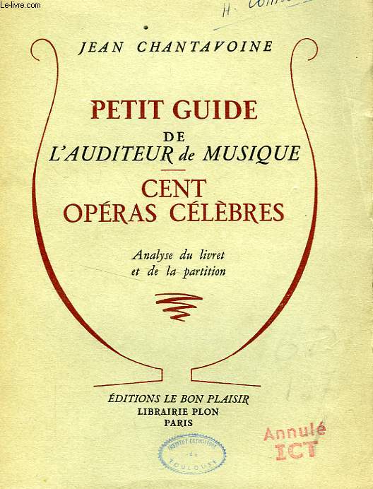 PETIT GUIDE DE L'AUDITEUR DE MUSIQUE, CENT OPERAS CELEBRES