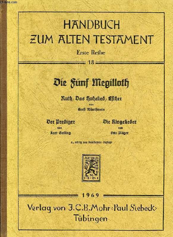 DIE FUNF MEGILLOTH, RUTH, DAS HOHELIED, ESTHER, DER PREDIGER, DIE KLAGELIEDER