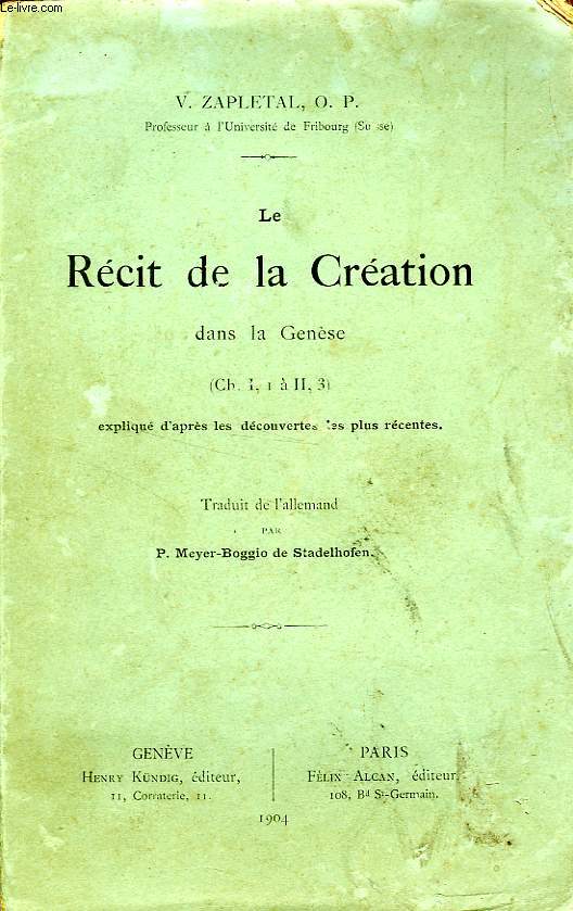 LE RECIT DE LA CREATION DANS LA GENESE (CH. I, 1  II, 3), EXPLIQUE D'APRES LES DECOUVERTES LES PLUS RECENTES