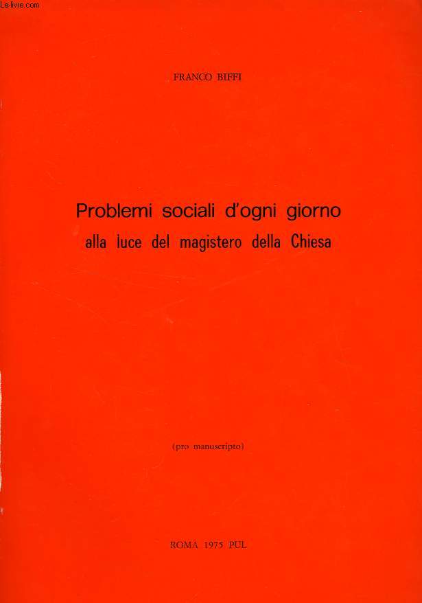 PROBLEMI SOCIALI D'OGNI GIORNO ALLA LUCE DEL MAGISTERO DELLA CHIESA