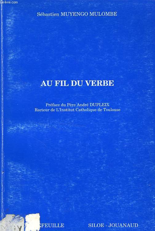 AU FIL DU VERBE, MEDITATIONS, REFLEXIONS ET PRIERES