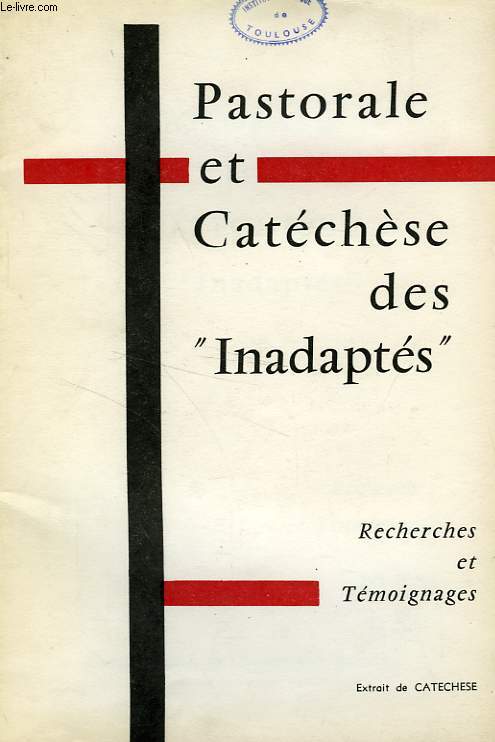 PASTORALE ET CATECHESE DES 'INADAPTES'