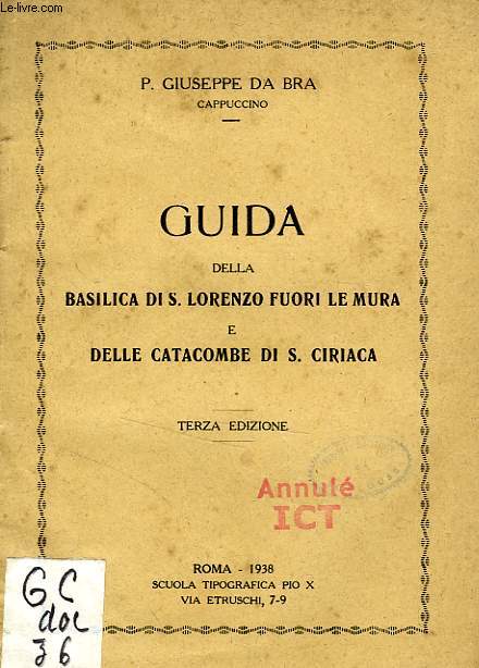 GUIDA DELLA BASILICA DI S. LORENZO FURI LE MURA E DELLE CATACOMBE DI S. CIRIACA