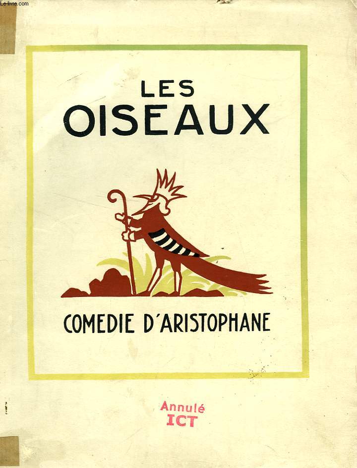 LES OISEAUX, COMEDIE D'ARISTOPHANE