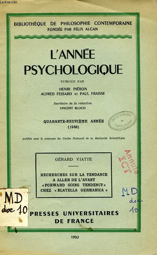 L'ANNEE PSYCHOLOGIE, 49e ANNEE, RECHERCHES SUR LA TENDANCE A ALLER DE L'AVANT 'FORWARD GOING TENDENCY' CHEZ 'BLATELLA GERMANICA'