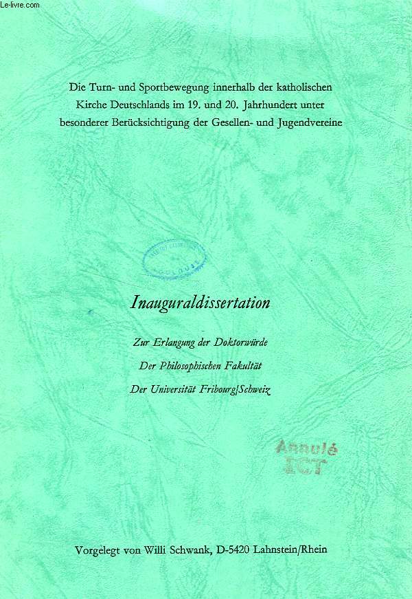 DIE TURN- UND SPORTBEWEGUNG INNERHALB DER KATHOLISCHEN KIRCHE DEUTSCHLANDS IM 19. UND 20. JAHRHUNDERT UNTER BESONDERER BERUCKSICHTIGUNG DER GESELLEN- UND JUGENDVEREINE (INAUGURALDISSERTATION)