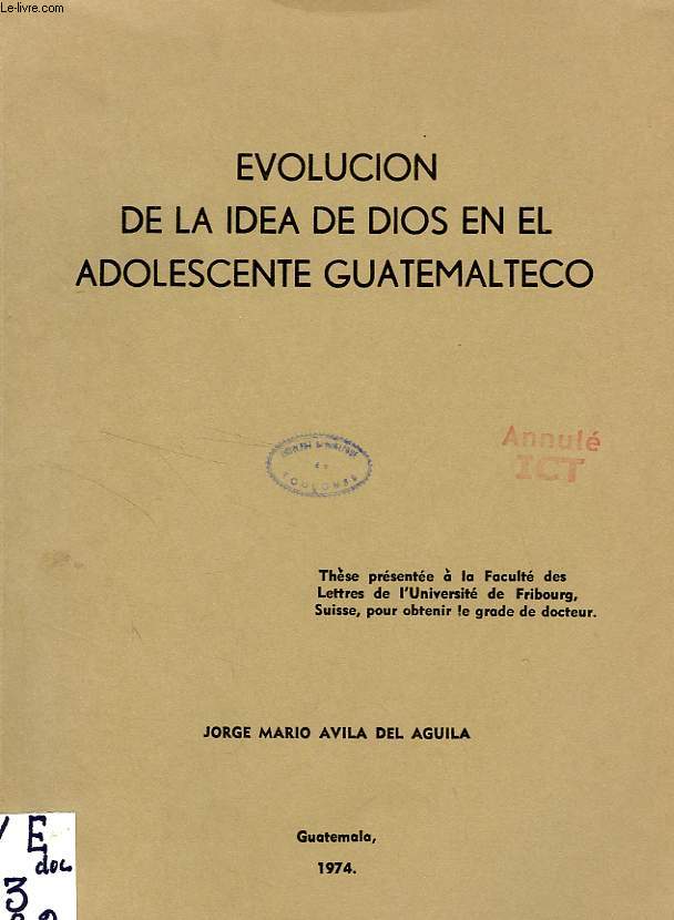EVOLUCION DE LA IDEA DE DIOS EN EL ADOLESCENTE GUATEMALTECO (TESIS)