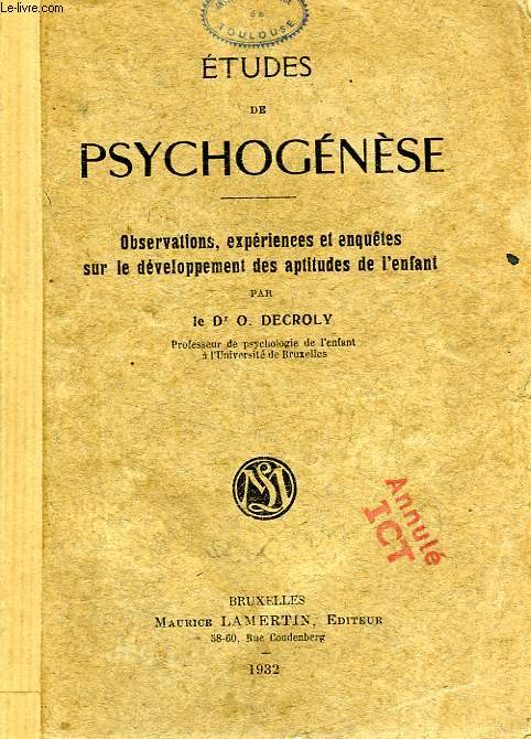 ETUDES DE PSYCHOGENESE, OBSERVATIONS, EXPERIENCES ET ENQUETES SUR LE DEVELOPPEMENT DES APTITUDES DE L'ENFANT