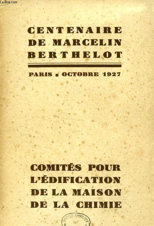 CENTENAIRE DE MARCELIN BERTHELOT, PARIS, OCTOBRE 1927, 3 OUVRAGES
