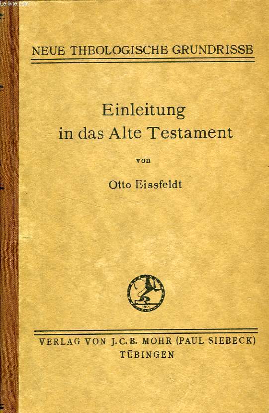 EINLEITUNG IN DAS ALTE TESTAMENT UNTER EINSCHLUSS DER APOKRYPHEN UND PSEUDEPIGRAPHEN, ENTSTEHUNGSGESCHICHTE DES ALTEN TESTAMENTS