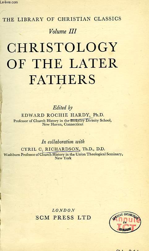 THE LIBRARY OF CHRISTIAN CLASSICS, VOLUME III, CHRISTOLOGY OF THE LATER FATHERS