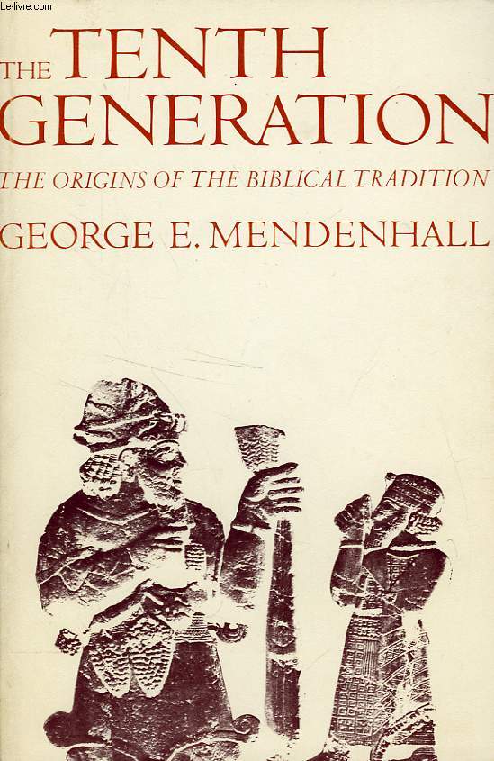 THE TENTH GENERATION, THE ORIGINS OF THE BIBLICAL TRADITION