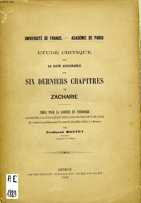 ETUDE CRITIQUE SUR LA DATE ASSIGNABLE AUX SIX DERNIERS CHAPITRES DE ZACHARIE (THESE)