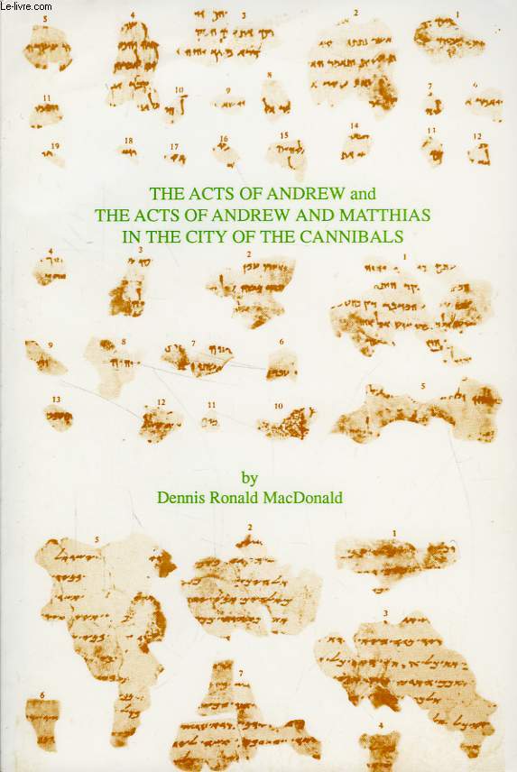 THE ACTS OF ANDREW AND THE ACTS OF ANDREW AND MATTHIAS IN THE CITY OF THE CANNIBALS