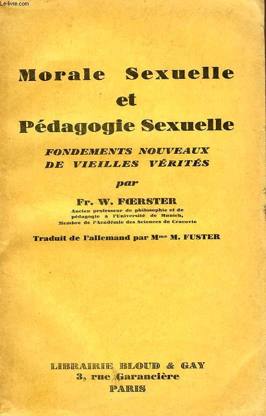 MORALE SEXUELLE ET PEDAGOGIE SEXUELLE, FONDEMENTS NOUVEAUX DE VIEILLES VERITES