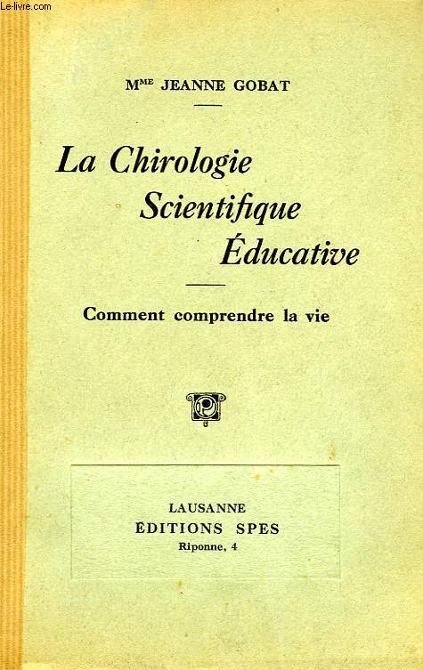 LA CHIROLOGIE SCIENTIFIQUE EDUCATIVE, COMMENT COMPRENDRE LA VIE