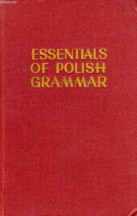 ESSENTIALS OF POLISH GRAMMAR FOR ENGLISH-SPEAKING STUDENTS