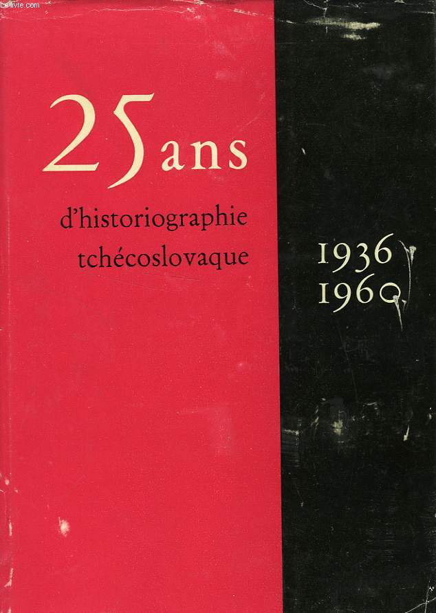25 ANS D'HISTORIOGRAPHIE TCHECOSLOVAQUE, 1936-1960