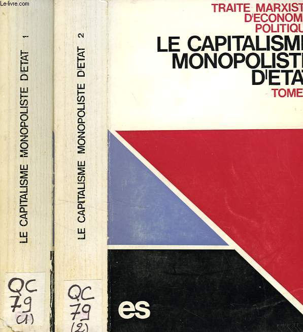 TRAITE MARXISTE D'ECONOMIE POLITIQUE, LE CAPITALISME MONOPOLISTE D'ETAT, 2 TOMES