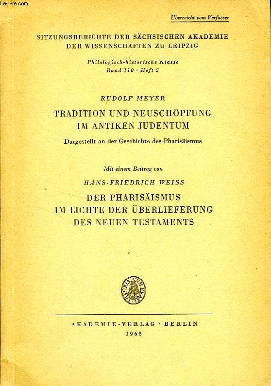 TRADITION UND NEUSCHOPFUNG IM ANTIKEN JUDENTUM, DARGESTELLT AN DER GESCHICHTE DES PHARISAISMUS