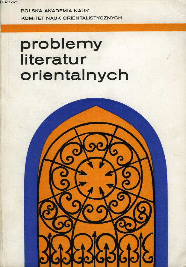 PROBLEMY LITERATUR ORIENTALNYCH, MATERIALY II MIEDDZYNARODOWEGO SYMPOZJUM, WARSZAWA-KRAKOW 22-26 MAJA 1972