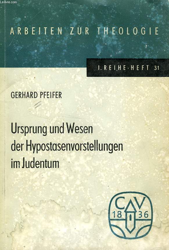 URSPRUNG UND WESEN DER HYPOSTASENVORSTELLUNGEN IM JUDENTUM